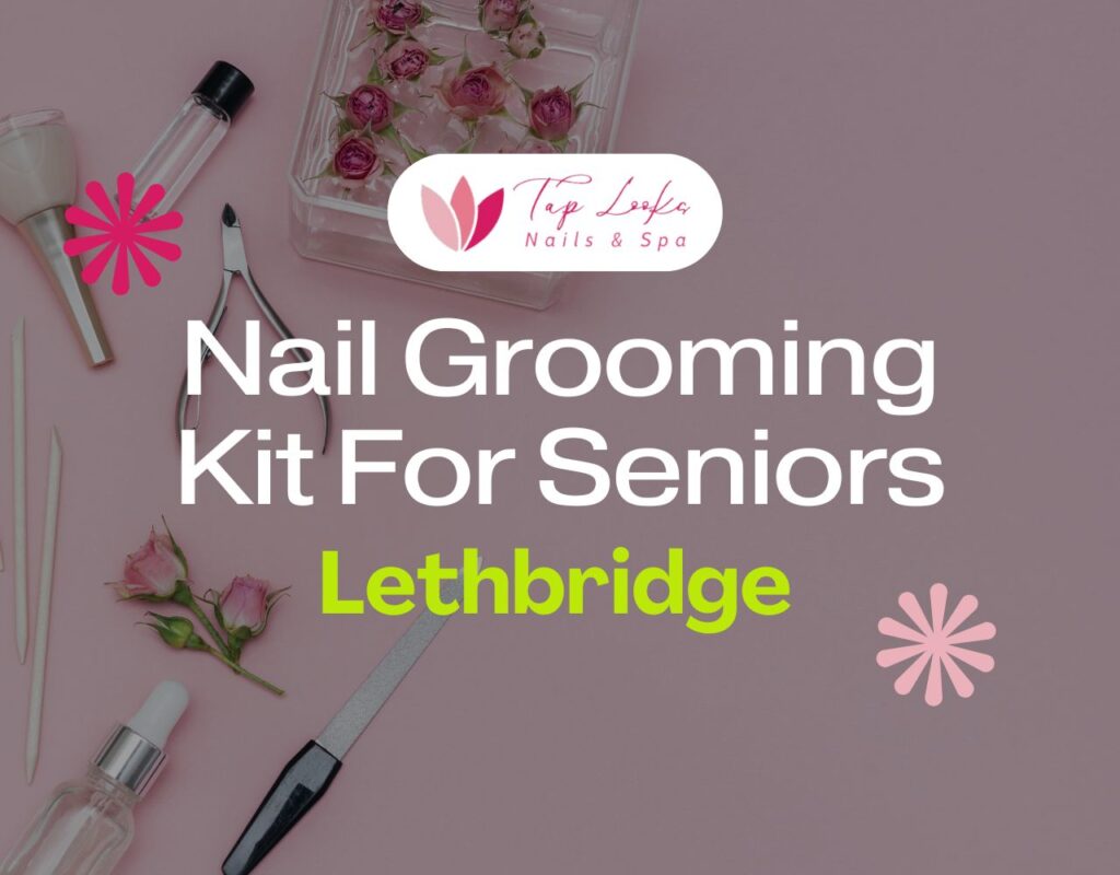 Nail Grooming Kit For Seniors Lethbridge 9 Nail Grooming Kit For Seniors Lethbridge