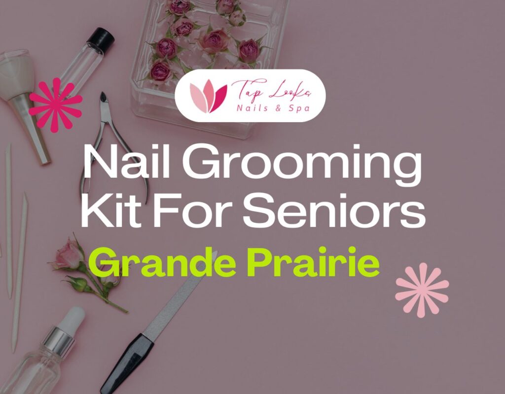 Nail Grooming Kit For Seniors Grande Prairie
