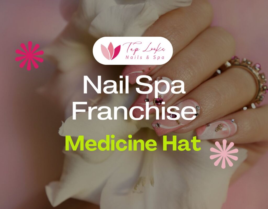 Nail Spa Franchise Medicine Hat 9 Nail Spa Franchise Medicine Hat