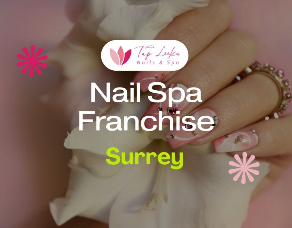 Nail Spa Franchise Surrey