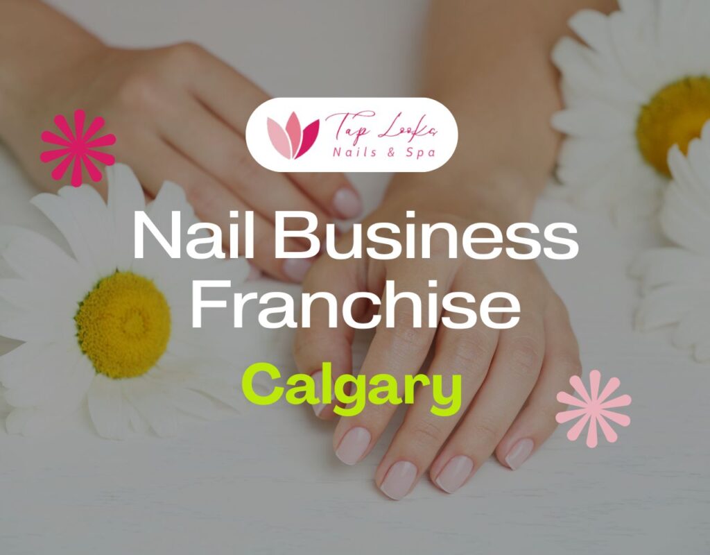 Nail Business Franchise Calgary 13 Nail Business Franchise Calgary