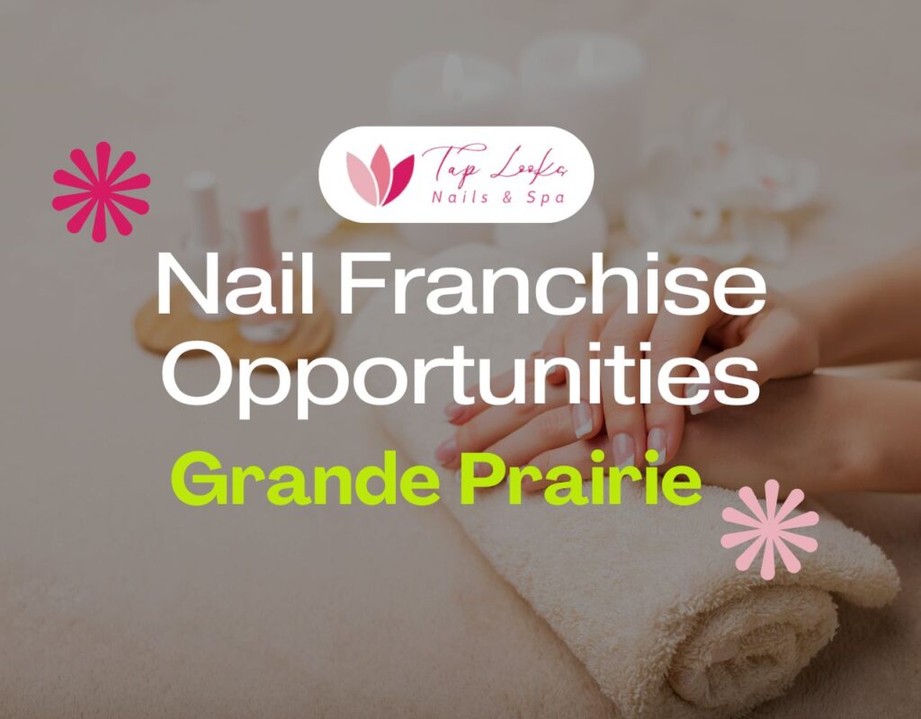 Nail Franchise Opportunities In Grande Prairie 25 Nail Franchise Opportunities In Grande Prairie
