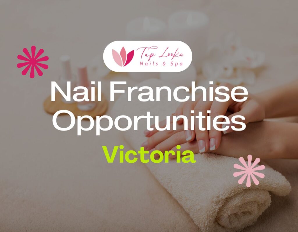 Nail Franchise Opportunities In Victoria