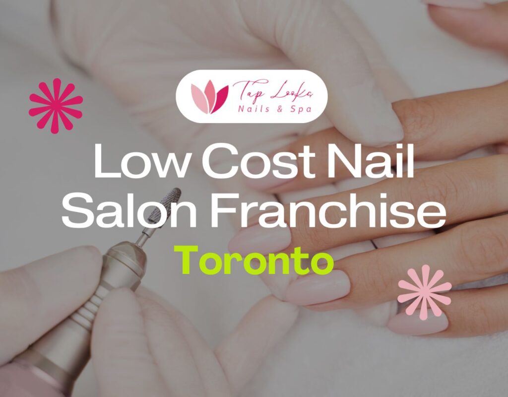 Low Cost Nail Salon Franchise Toronto 5 Low Cost Nail Salon Franchise Toronto