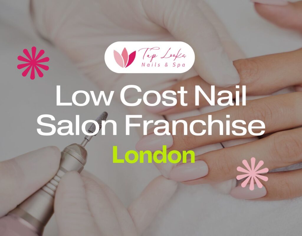 Low Cost Nail Salon Franchise London