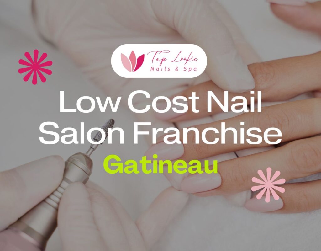 Low Cost Nail Salon Franchise Longueuil