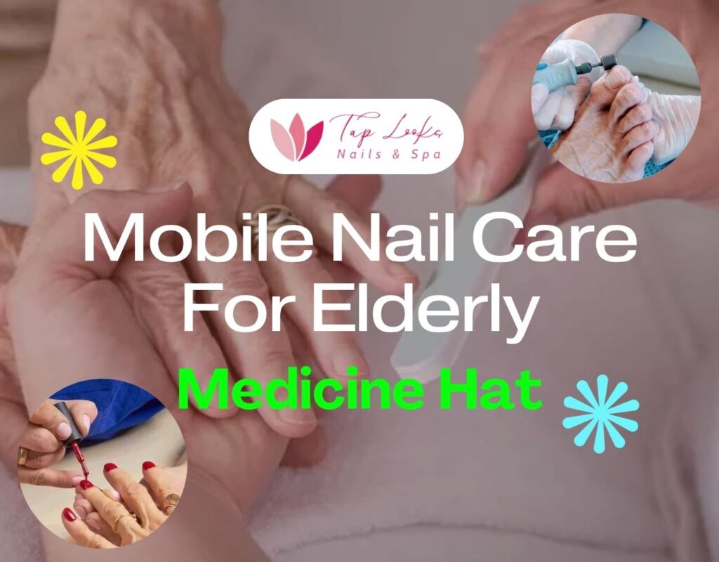 Mobile Nail Care For Elderly Medicine Hat 26 Mobile Nail Care For Elderly Medicine Hat