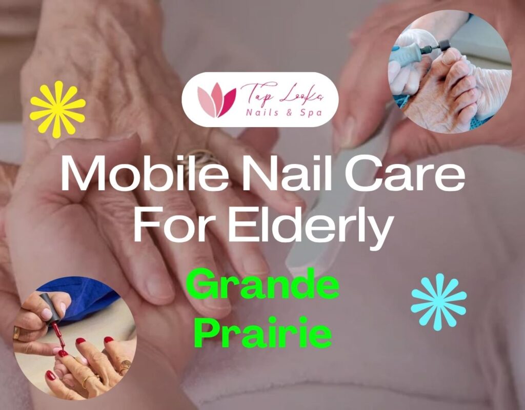 Mobile Nail Care For Elderly Grande Prairie 16 Mobile Nail Care For Elderly Grande Prairie