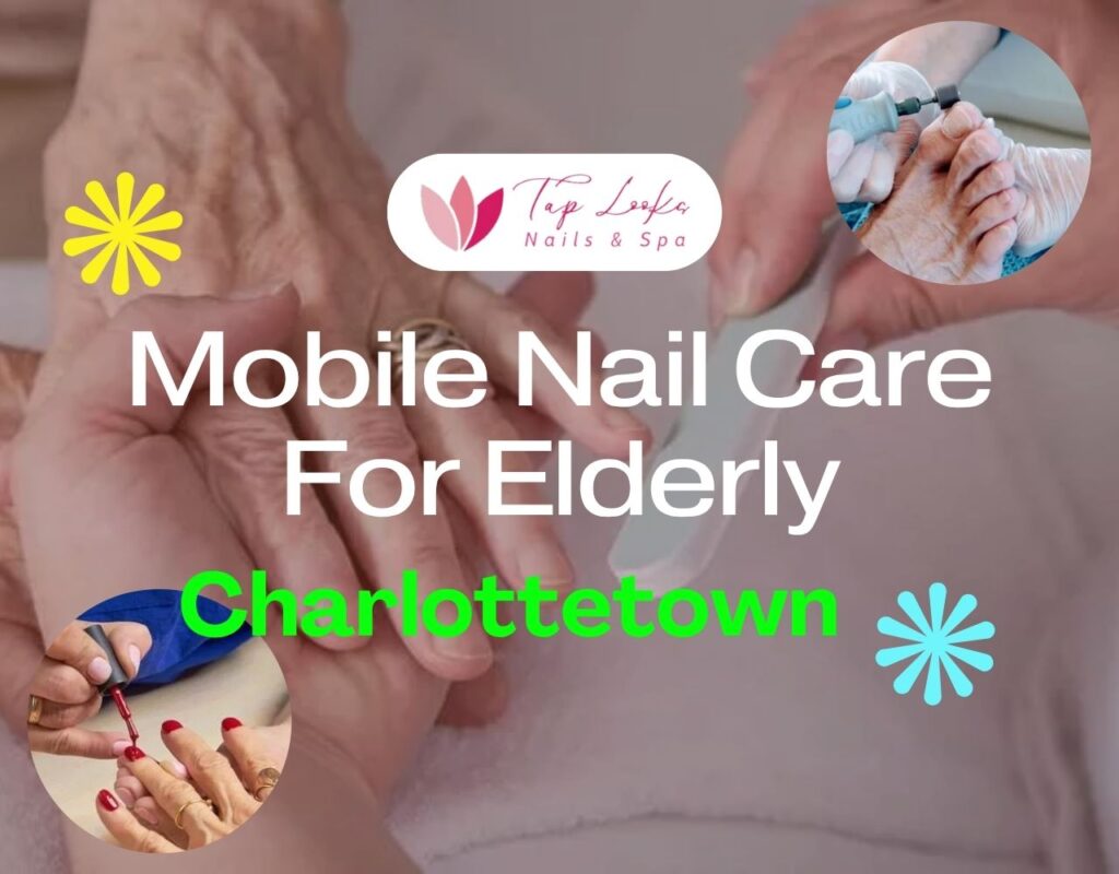 Mobile Nail Care For Elderly Charlottetown 18 Mobile Nail Care For Elderly Charlottetown