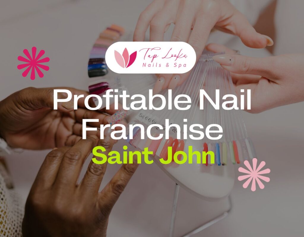 Profitable Nail Franchise In Saint John 9 Profitable Nail Franchise In Saint John