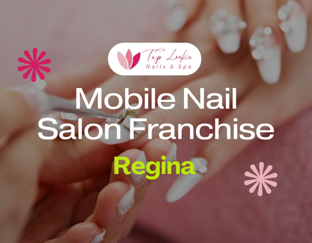Mobile Nail Salon Franchise In Regina