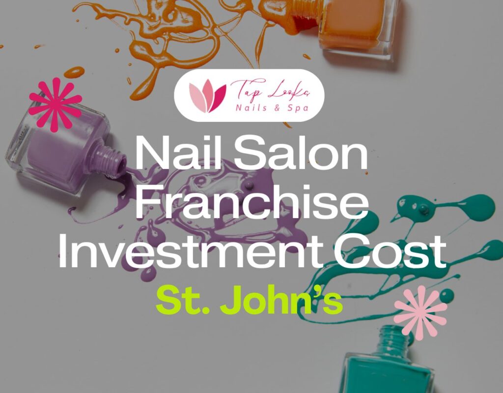 Nail Salon Franchise Investment Cost St. John’s 13 Nail Salon Franchise Investment Cost St. John’s