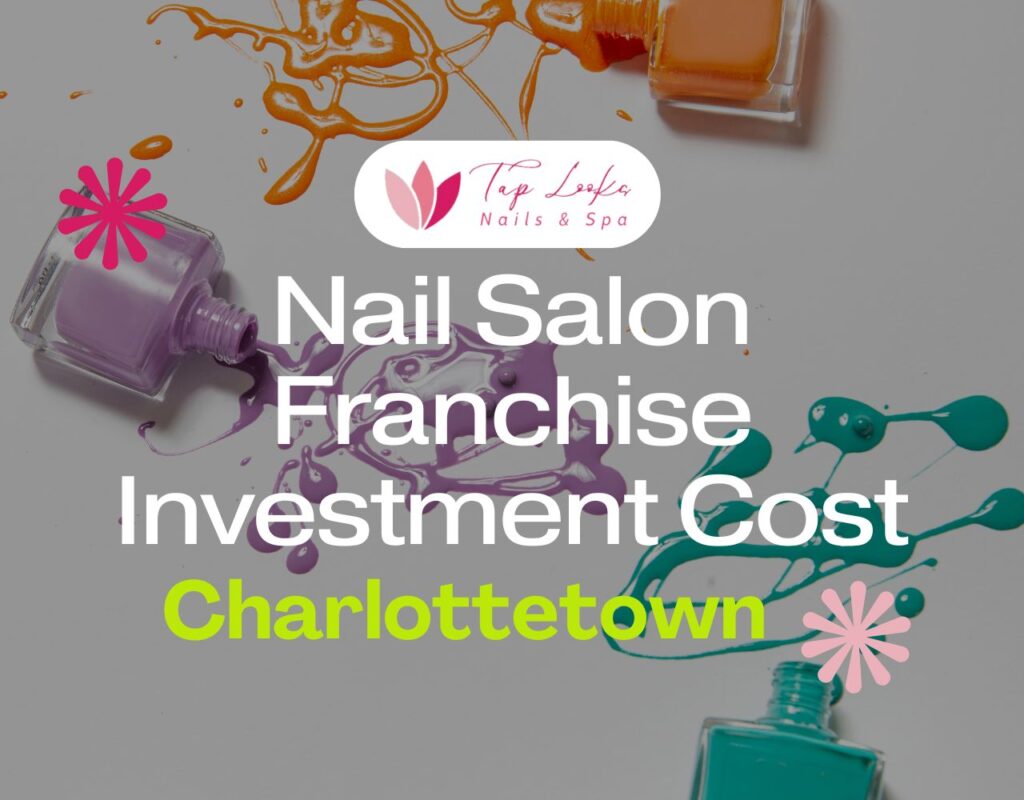 Nail Salon Franchise Investment Cost Charlottetown 5 Nail Salon Franchise Investment Cost Charlottetown