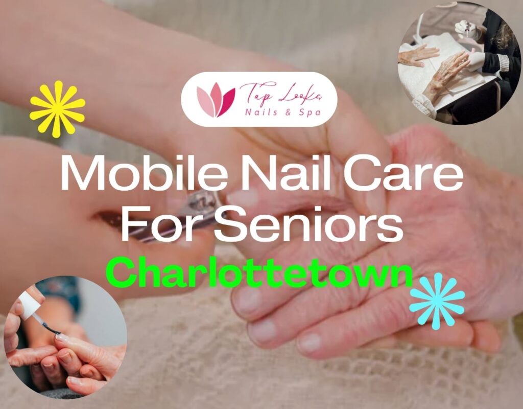 Mobile Nail Care For Seniors Charlottetown