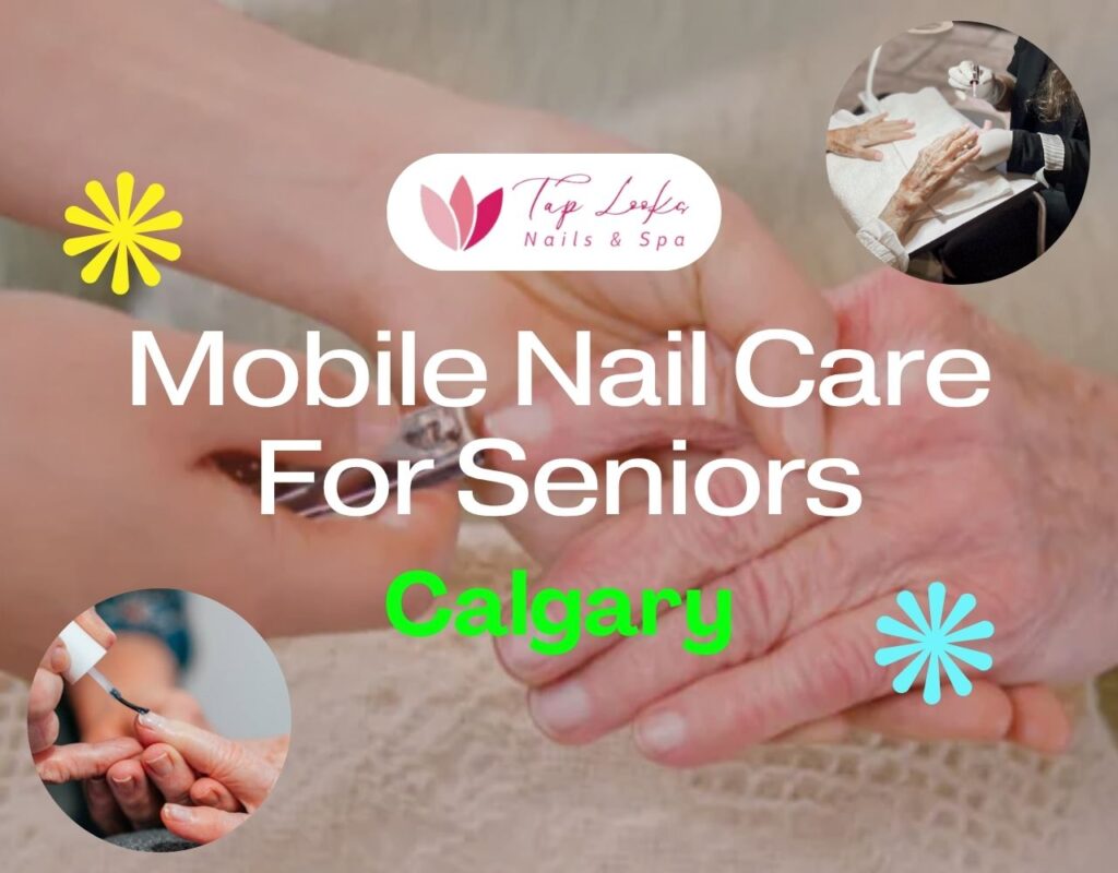 Mobile Nail Care For Seniors Calgary