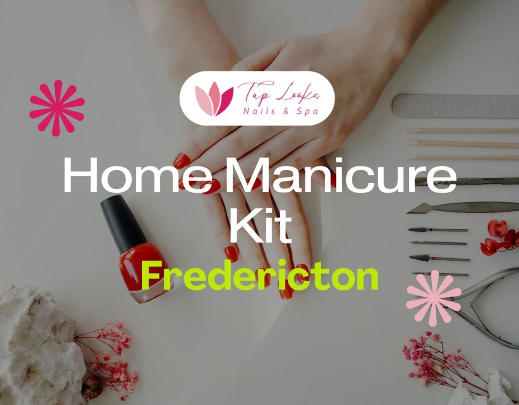 Home Manicure Kit Fredericton