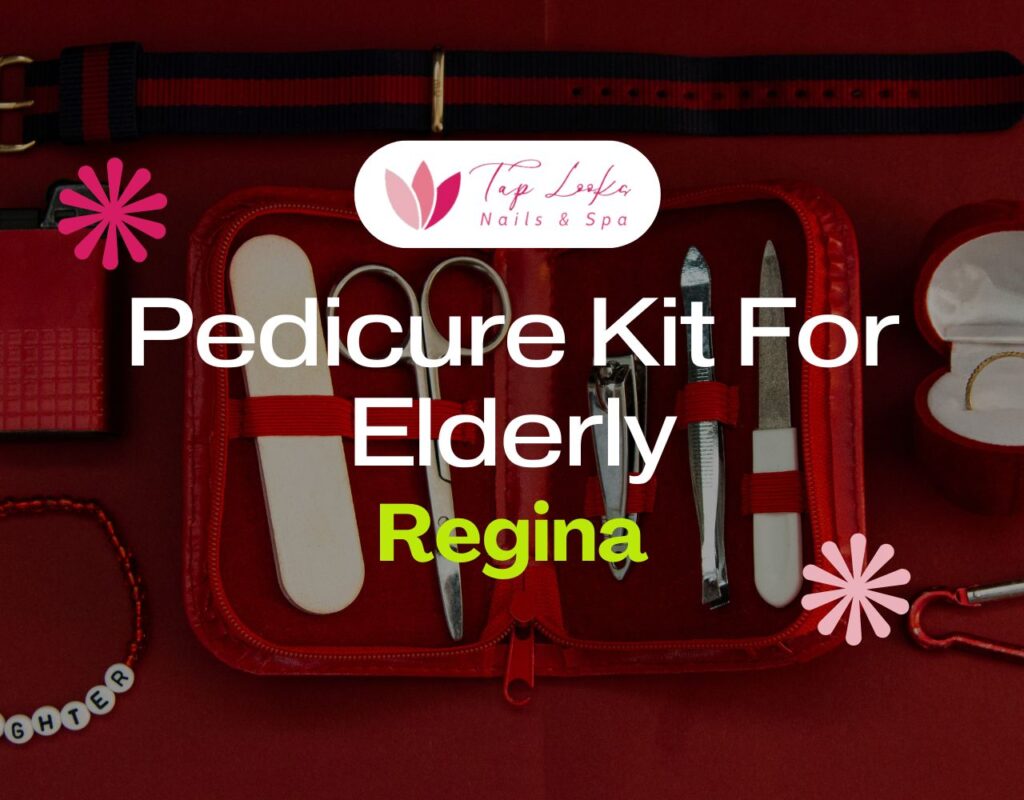 Pedicure Kit For Elderly Regina