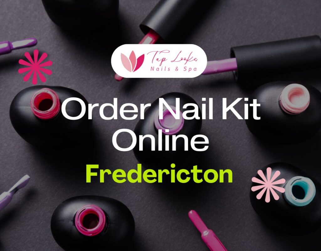 Order Nail Kit Online Fredericton 37 Order Nail Kit Online Fredericton