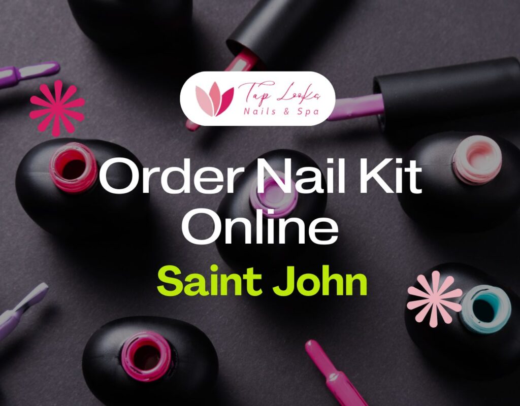 Order Nail Kit Online Saint John 28 Order Nail Kit Online Saint John