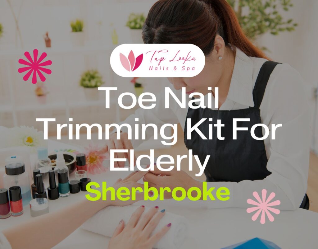 Toe Nail Trimming Kit For Elderly Sherbrooke