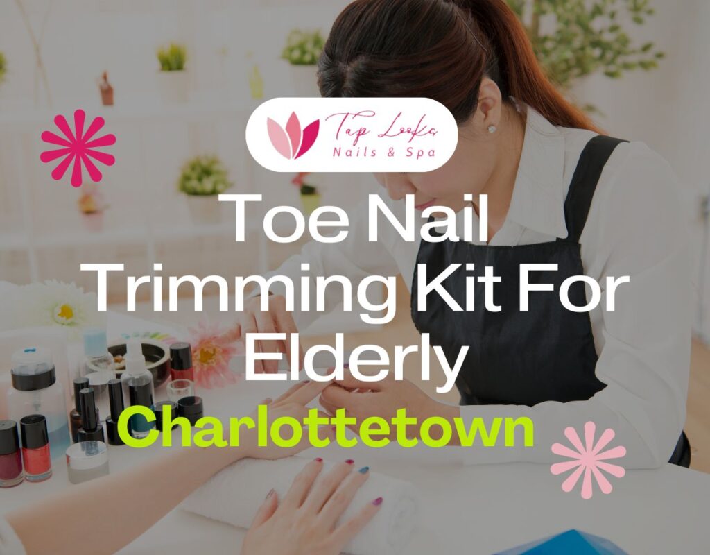 Toe Nail Trimming Kit For Elderly Charlottetown 37 Toe Nail Trimming Kit For Elderly Charlottetown
