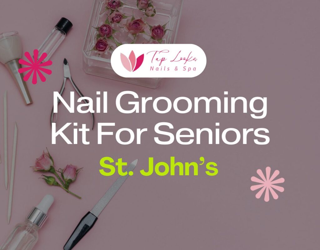Nail Grooming Kit For Seniors St. John’s 33 Nail Grooming Kit For Seniors St. John’s