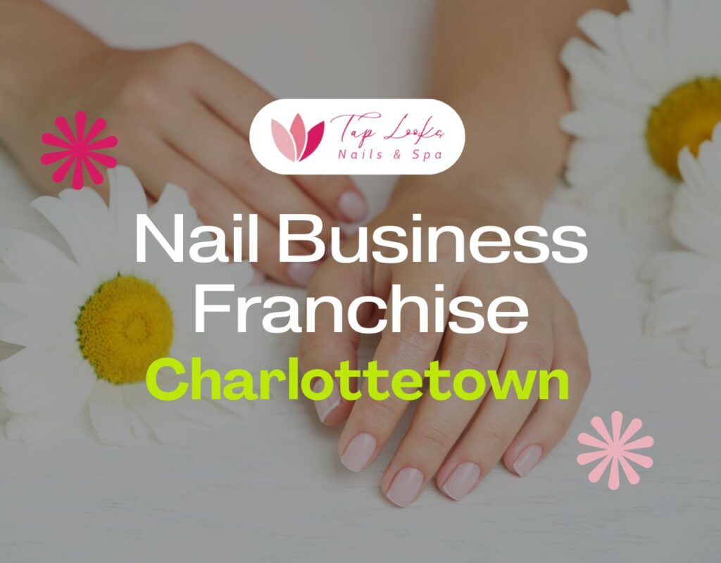 Nail Business Franchise Charlottetown 5 Nail Business Franchise Charlottetown