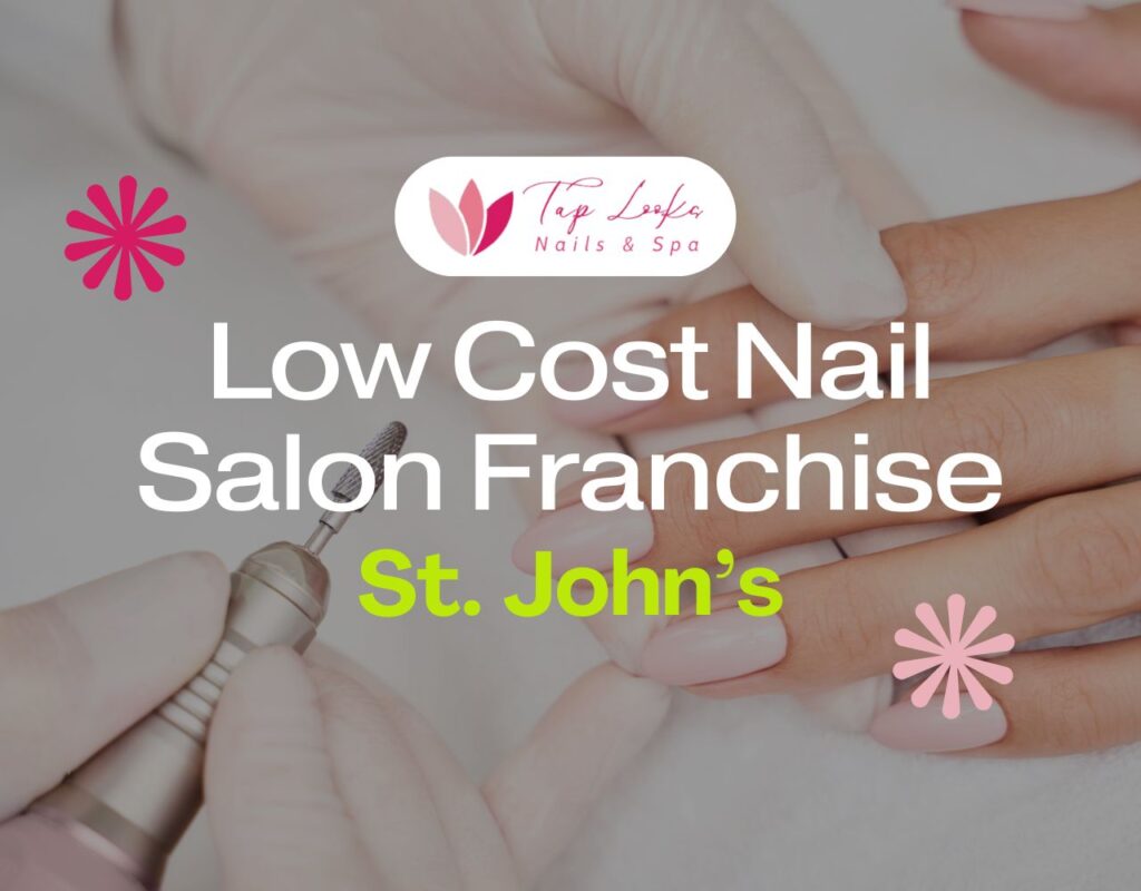 Low Cost Nail Salon Franchise St. John’s 37 Low Cost Nail Salon Franchise St. John’s