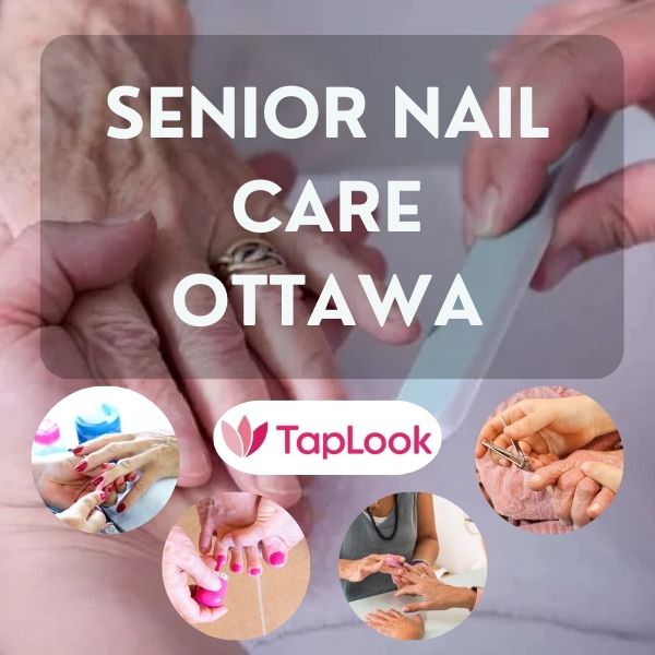 Senior Nail Care Ottawa