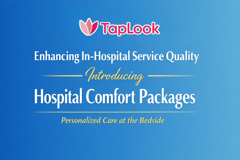TapLook Enhances In-Hospital Service Quality with the Launch of Hospital Comfort Packages 28 Untitled design 2026 03 01T101613.169