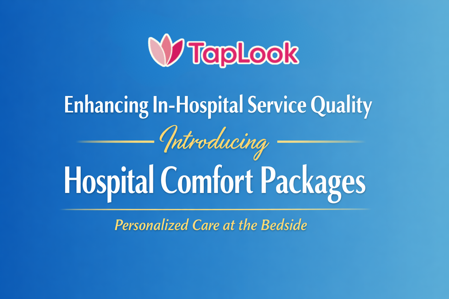 TapLook Enhances In-Hospital Service Quality with the Launch of Hospital Comfort Packages 5 Untitled design 2026 03 01T101613.169
