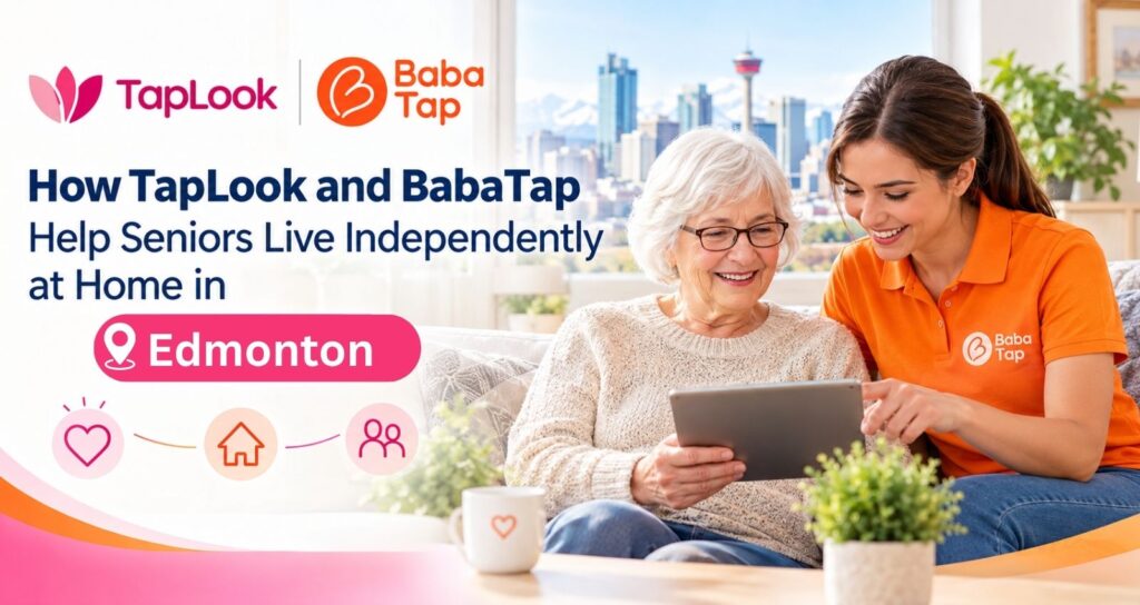 How TapLook and BabaTap Help Seniors Live Independently at Home in Edmonton