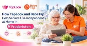 How TapLook and BabaTap Help Seniors Live Independently at Home in Fredericton